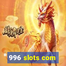 996 slots com